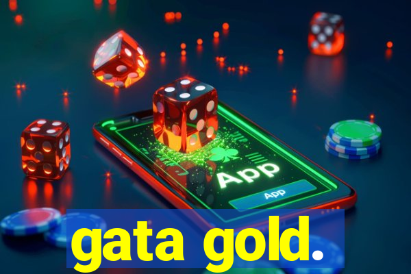gata gold.